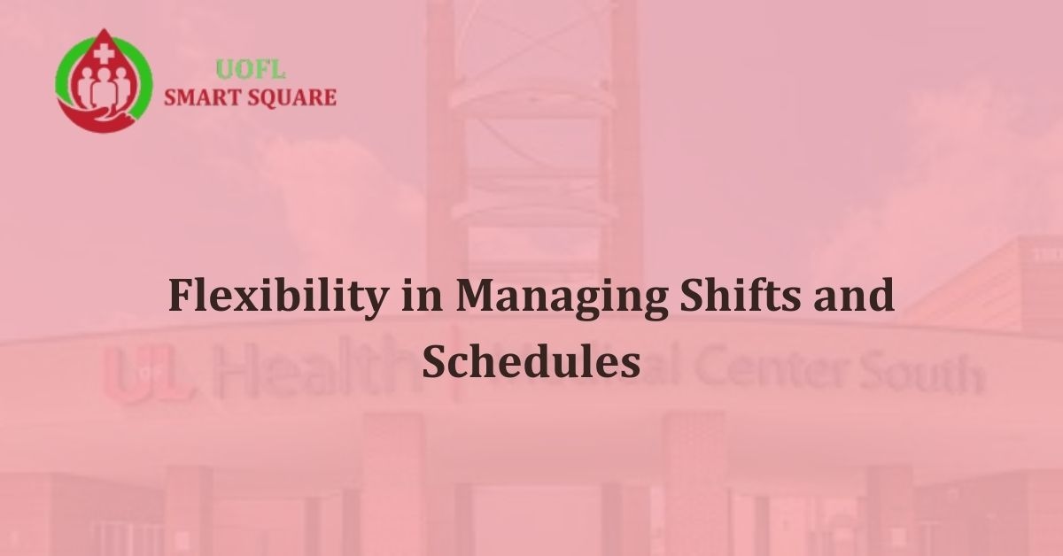 Flexibility in Managing Shifts and Schedules