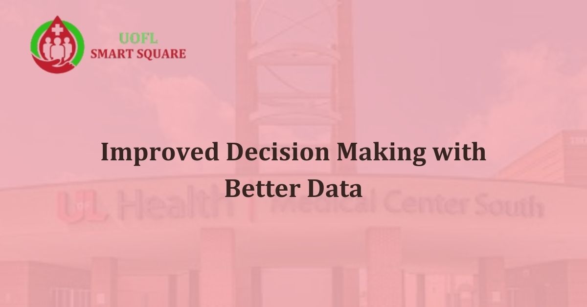 Improved Decision Making with Better Data